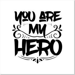 Father's Day You are my hero Posters and Art